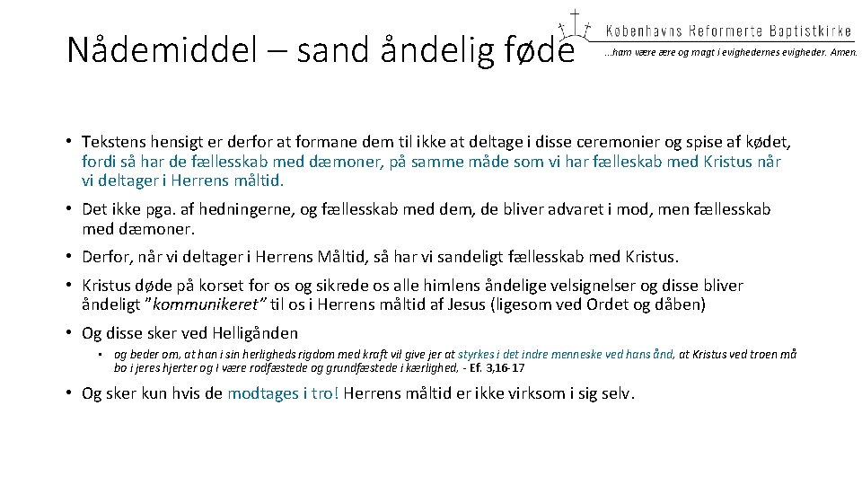 Nådemiddel – sand åndelig føde …ham være og magt i evighedernes evigheder. Amen. •