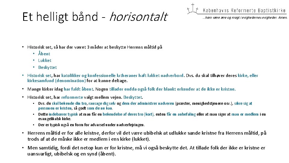 Et helligt bånd - horisontalt …ham være og magt i evighedernes evigheder. Amen. •