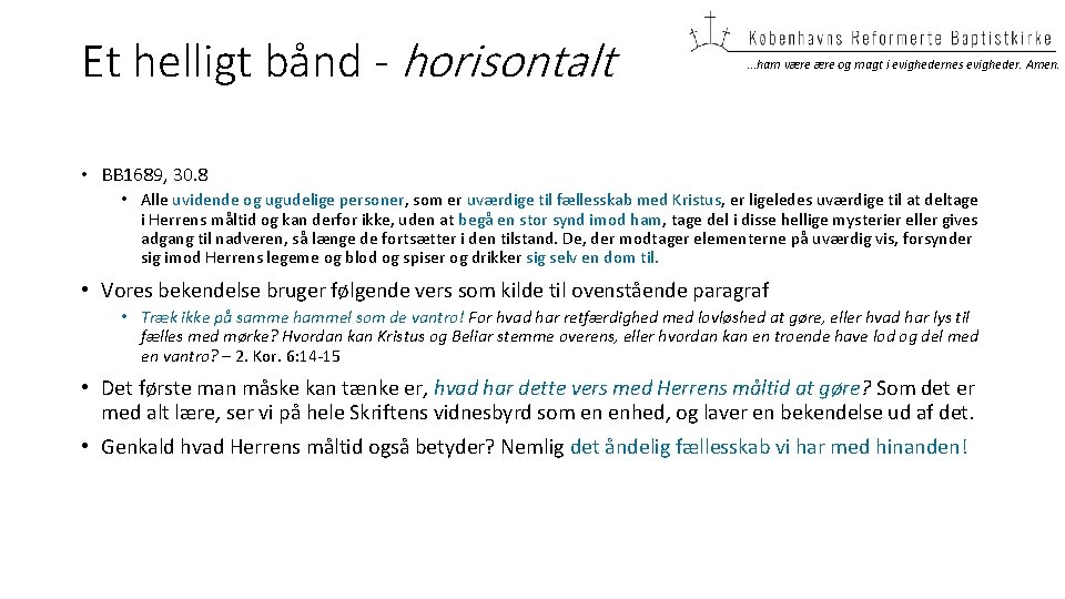 Et helligt bånd - horisontalt …ham være og magt i evighedernes evigheder. Amen. •