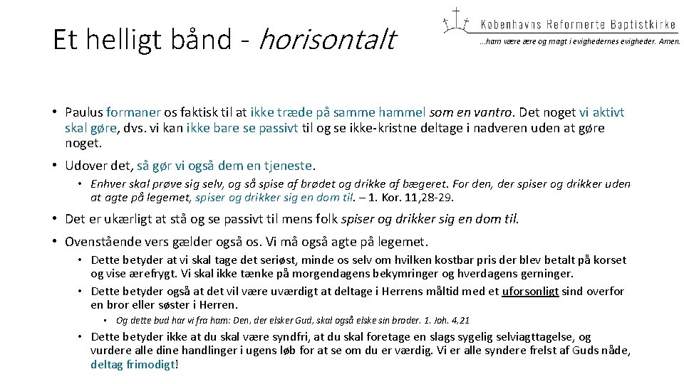 Et helligt bånd - horisontalt …ham være og magt i evighedernes evigheder. Amen. •