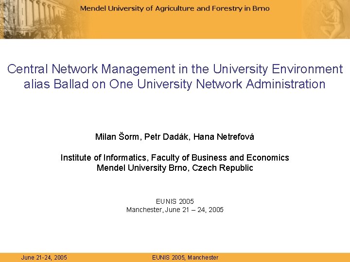 Central Network Management in the University Environment alias Ballad on One University Network Administration