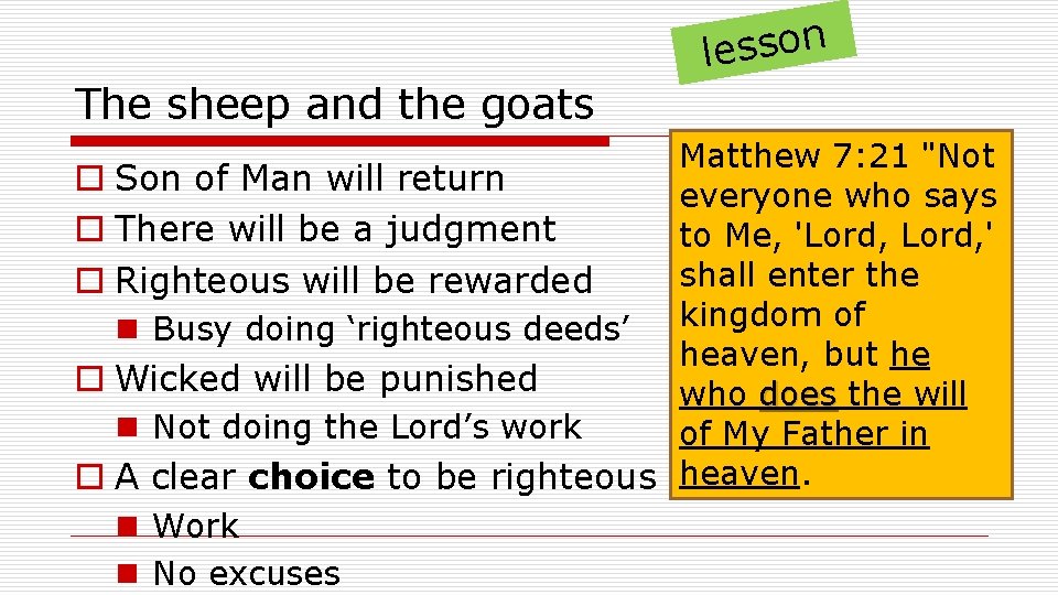 n o s s e l The sheep and the goats Matthew 7: 21