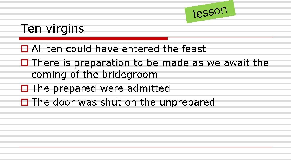 n o s s e l Ten virgins o All ten could have entered