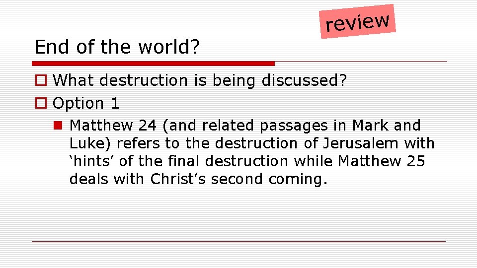 End of the world? review o What destruction is being discussed? o Option 1
