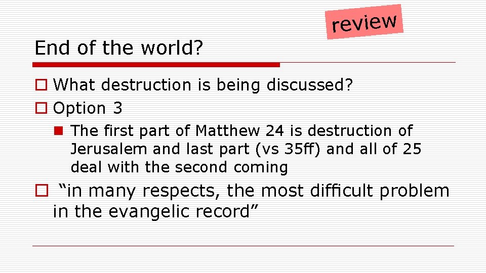 End of the world? review o What destruction is being discussed? o Option 3