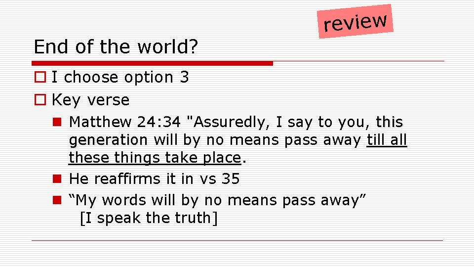 End of the world? review o I choose option 3 o Key verse n