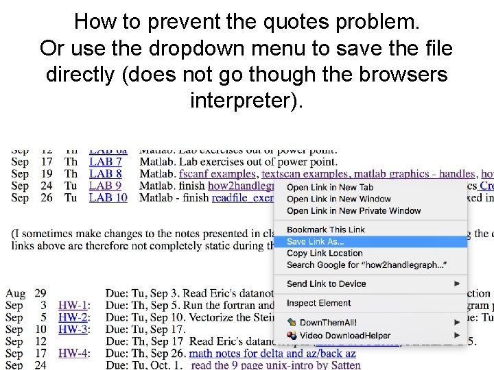 How to prevent the quotes problem. Or use the dropdown menu to save the