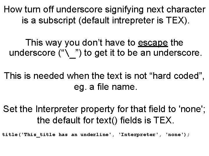 How turn off underscore signifying next character is a subscript (default intrepreter is TEX).