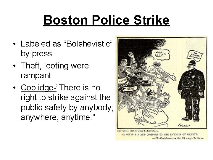 Boston Police Strike • Labeled as “Bolshevistic” by press • Theft, looting were rampant