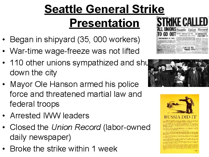 Seattle General Strike Presentation • Began in shipyard (35, 000 workers) • War-time wage-freeze