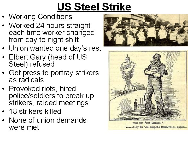 US Steel Strike • Working Conditions • Worked 24 hours straight each time worker