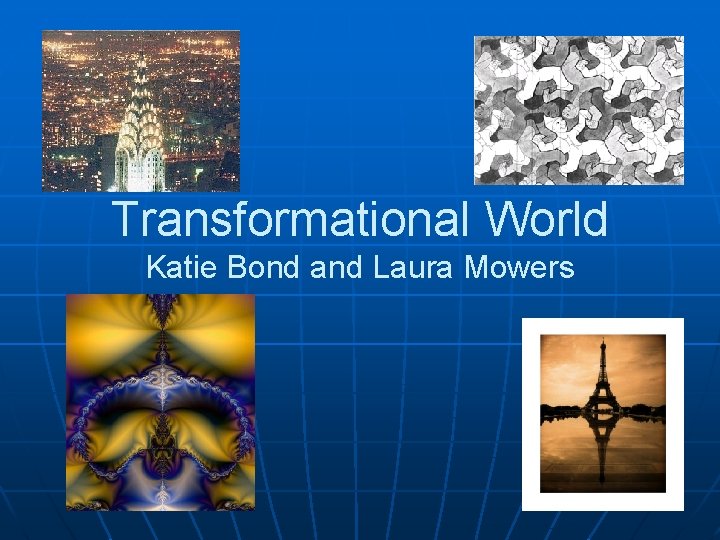 Transformational World Katie Bond and Laura Mowers 