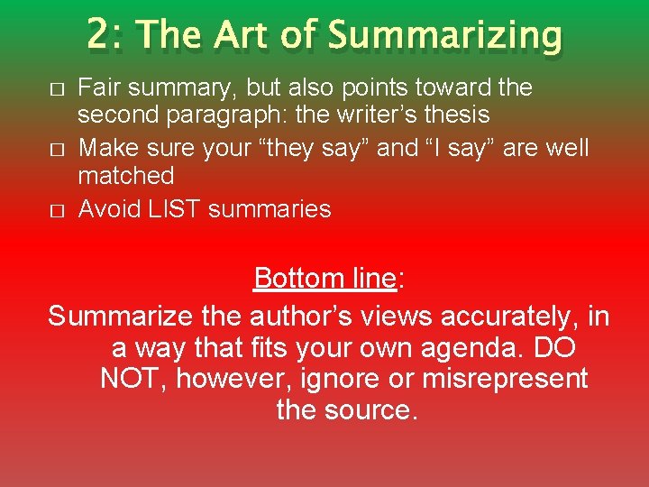 2: The Art of Summarizing � � � Fair summary, but also points toward