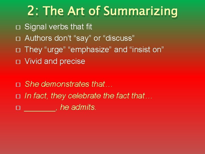 2: The Art of Summarizing � � � � Signal verbs that fit Authors