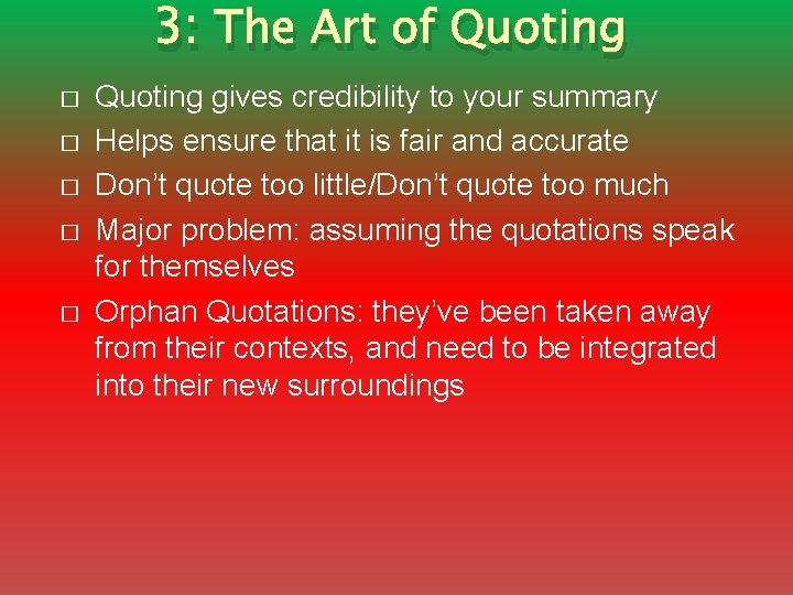 3: The Art of Quoting � � � Quoting gives credibility to your summary
