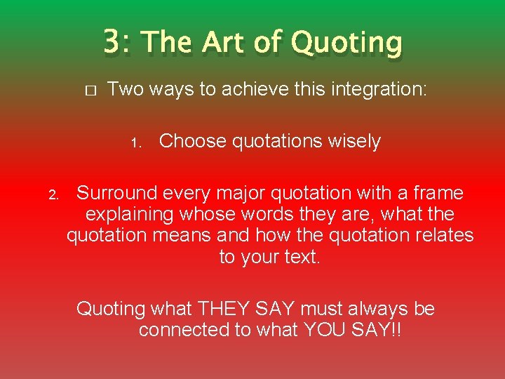 3: The Art of Quoting � Two ways to achieve this integration: 1. 2.