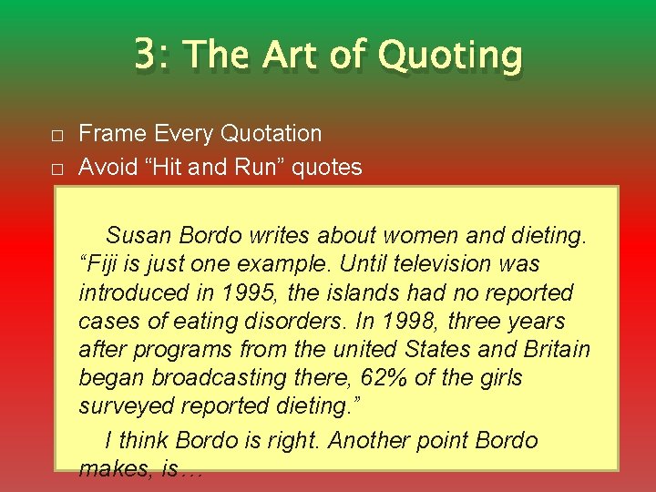 3: The Art of Quoting � � Frame Every Quotation Avoid “Hit and Run”