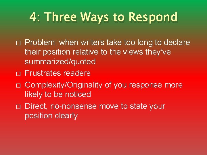 4: Three Ways to Respond � � Problem: when writers take too long to