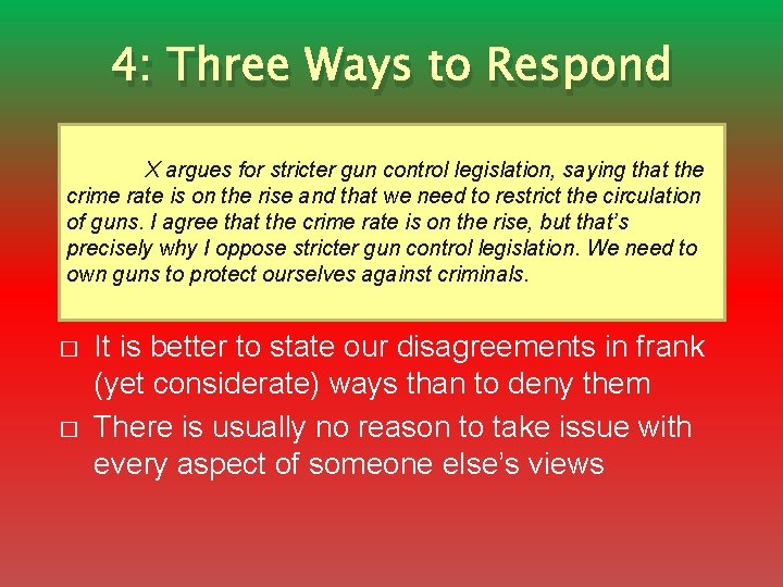 4: Three Ways to Respond X argues for stricter gun control legislation, saying that