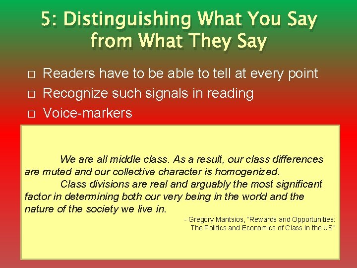 5: Distinguishing What You Say from What They Say � � � Readers have