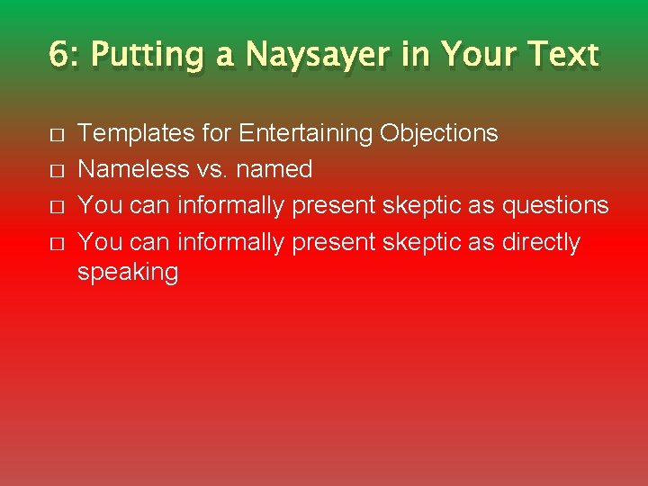 6: Putting a Naysayer in Your Text � � Templates for Entertaining Objections Nameless