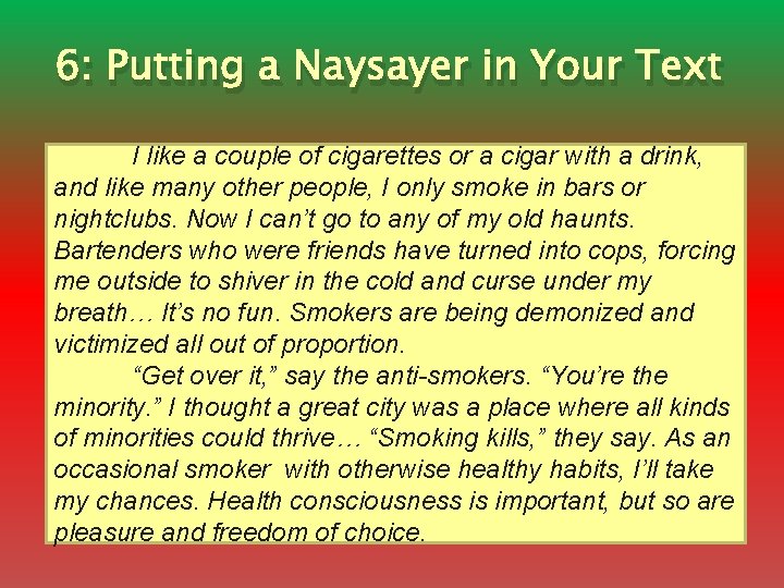 6: Putting a Naysayer in Your Text I like a couple of cigarettes or