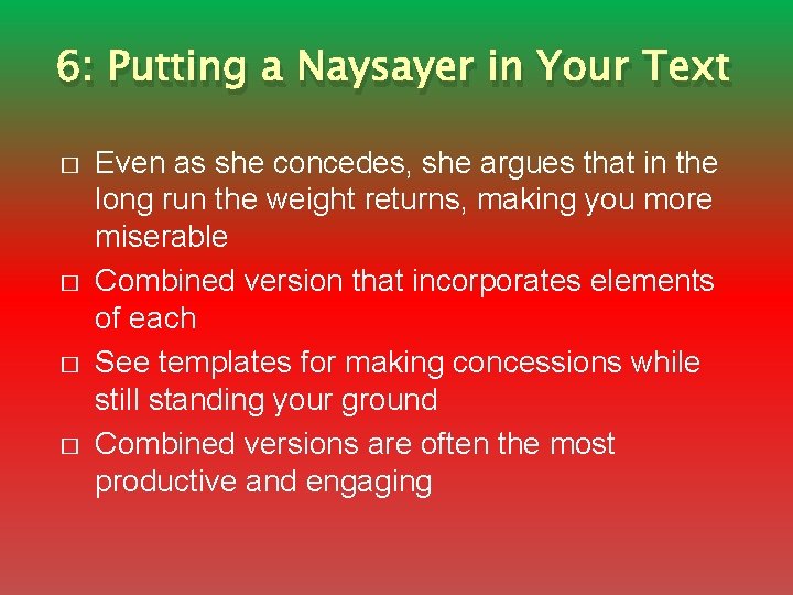 6: Putting a Naysayer in Your Text � � Even as she concedes, she