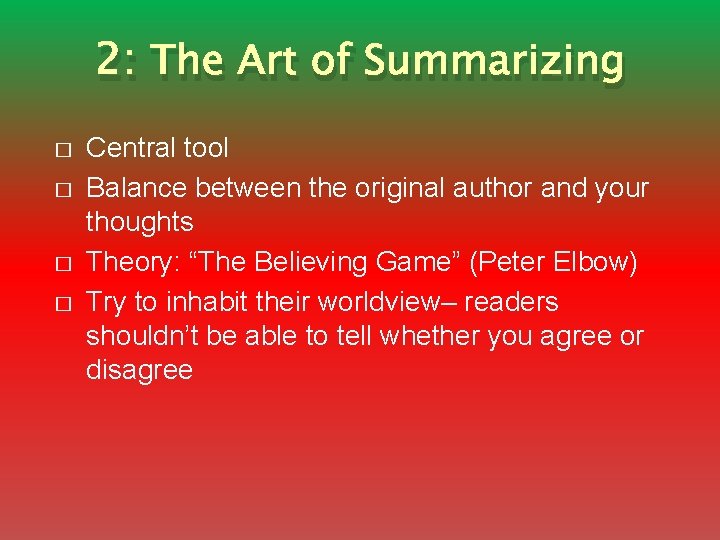 2: The Art of Summarizing � � Central tool Balance between the original author