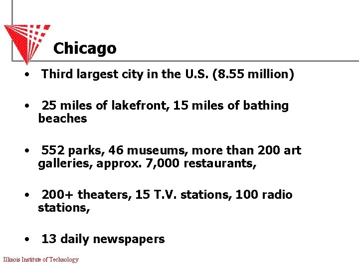 Chicago • Third largest city in the U. S. (8. 55 million) • 25