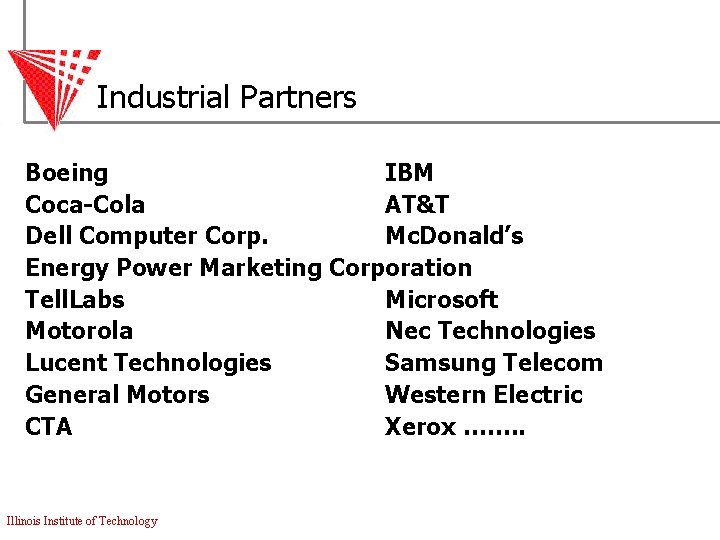 Industrial Partners Boeing IBM Coca-Cola AT&T Dell Computer Corp. Mc. Donald’s Energy Power Marketing