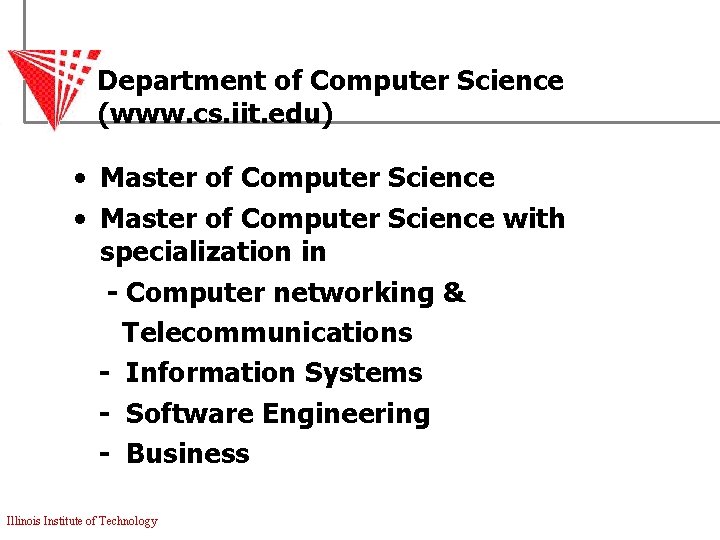 Department of Computer Science (www. cs. iit. edu) • Master of Computer Science with