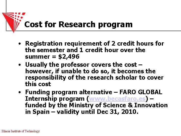 Cost for Research program • Registration requirement of 2 credit hours for the semester