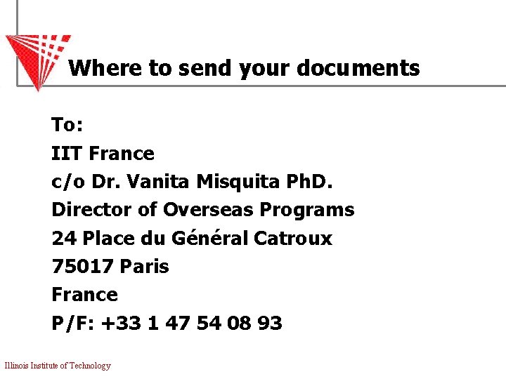Where to send your documents To: IIT France c/o Dr. Vanita Misquita Ph. D.