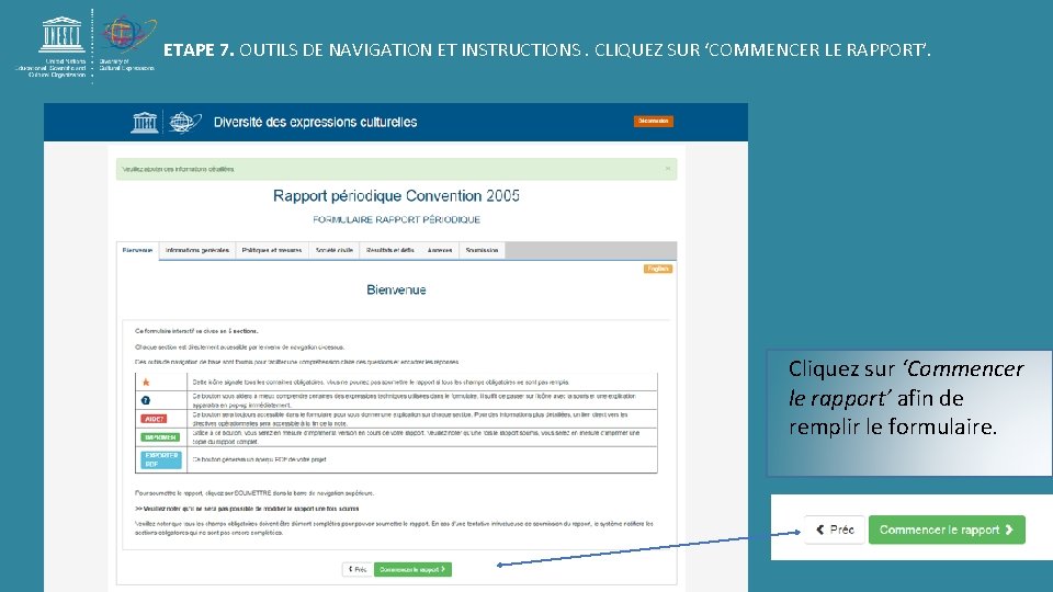 ETAPE 7. OUTILS DE NAVIGATION ET INSTRUCTIONS. CLIQUEZ SUR ‘COMMENCER LE RAPPORT’. Cliquez sur ETAPE 7. OUTILS DE NAVIGATION ET INSTRUCTIONS. CLIQUEZ SUR ‘COMMENCER LE RAPPORT’. Cliquez sur