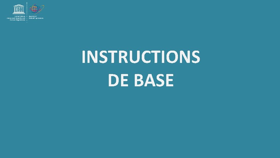 INSTRUCTIONS DE BASE INSTRUCTIONS DE BASE