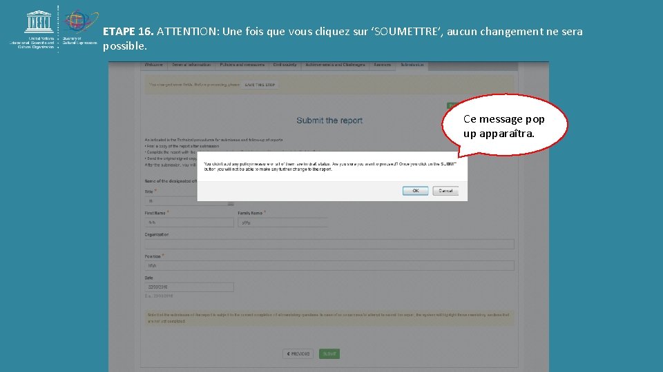 ETAPE 16. ATTENTION: Une fois que vous cliquez sur ‘SOUMETTRE’, aucun changement ne sera ETAPE 16. ATTENTION: Une fois que vous cliquez sur ‘SOUMETTRE’, aucun changement ne sera