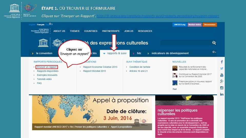 ÉTAPE 1. OÙ TROUVER LE FORMULAIRE Cliquez sur ‘Envoyer un Rapport’. http: //fr. unesco. ÉTAPE 1. OÙ TROUVER LE FORMULAIRE Cliquez sur ‘Envoyer un Rapport’. http: //fr. unesco.