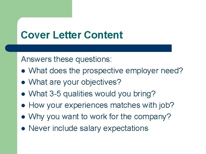 Cover Letter Content Answers these questions: l What does the prospective employer need? l