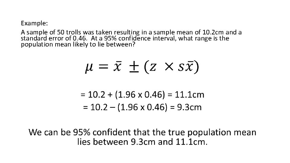 Example: A sample of 50 trolls was taken resulting in a sample mean of