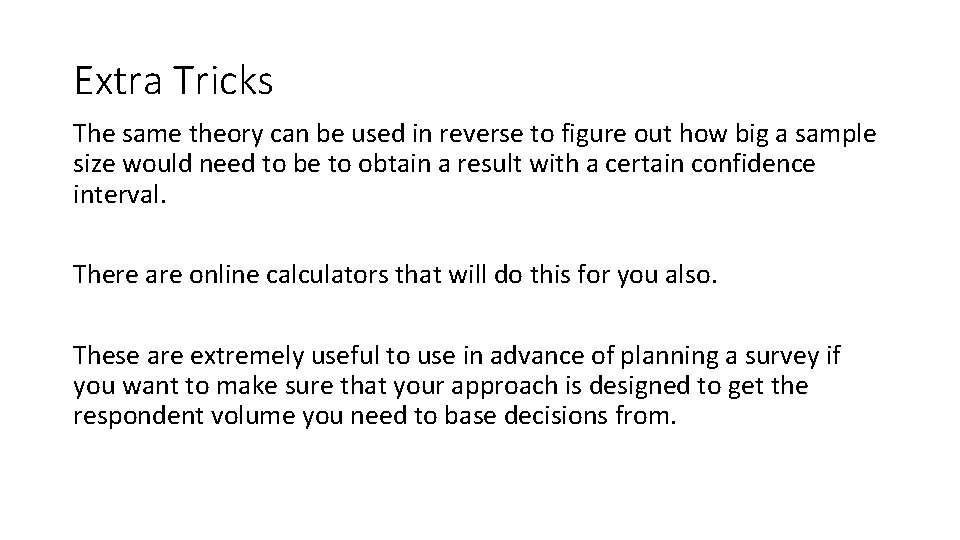 Extra Tricks The same theory can be used in reverse to figure out how