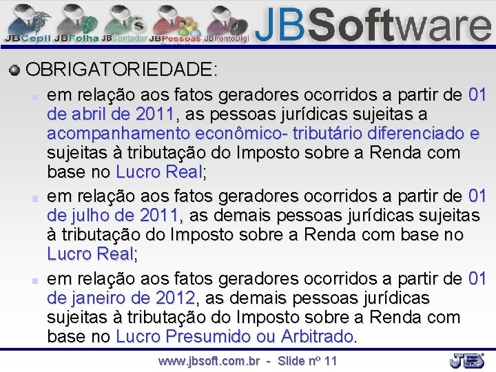 OBRIGATORIEDADE: em relação aos fatos geradores ocorridos a partir de 01 de abril de