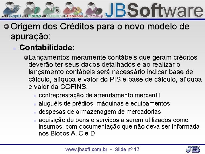 Origem dos Créditos para o novo modelo de apuração: Contabilidade: Lançamentos meramente contábeis que