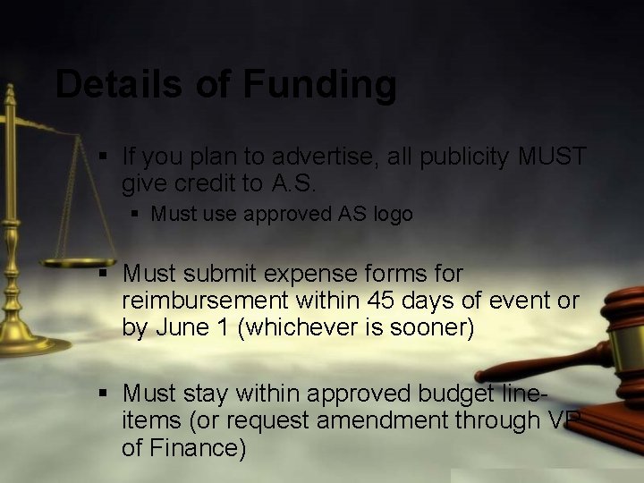 Details of Funding § If you plan to advertise, all publicity MUST give credit