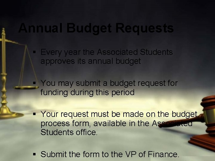 Annual Budget Requests § Every year the Associated Students approves its annual budget §