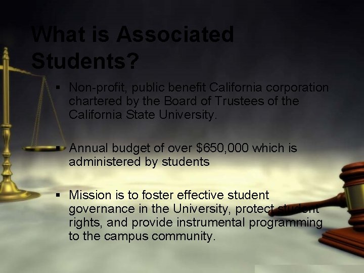 What is Associated Students? § Non-profit, public benefit California corporation chartered by the Board