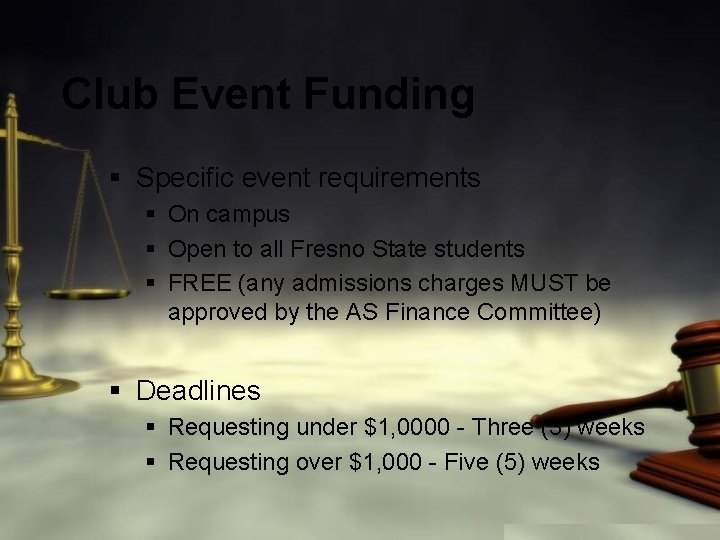 Club Event Funding § Specific event requirements § On campus § Open to all