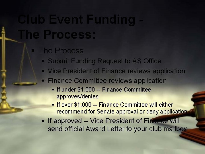 Club Event Funding The Process: § The Process § Submit Funding Request to AS