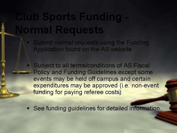 Club Sports Funding Normal Requests § Submit normal requests using the Funding Application found