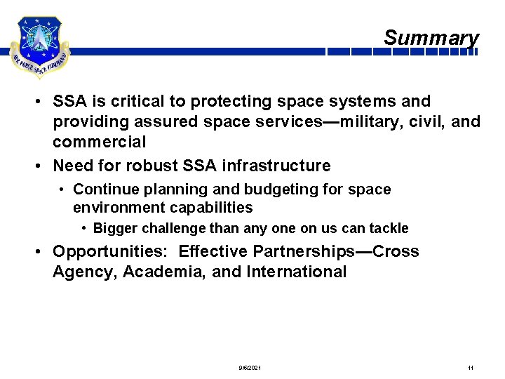 Summary • SSA is critical to protecting space systems and providing assured space services—military,