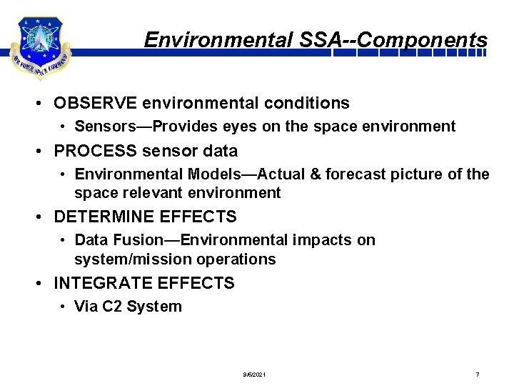 Environmental SSA--Components • OBSERVE environmental conditions • Sensors—Provides eyes on the space environment •